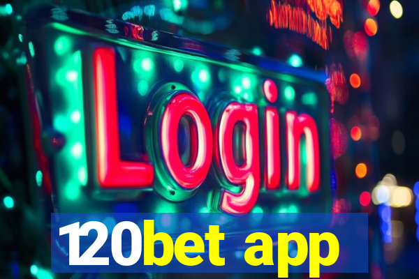 120bet app